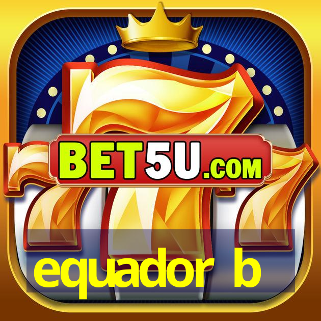 equador b